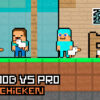 noob vs pro chicken